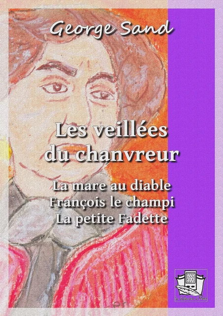 Les veillées du chanvreur - George Sand - La Gibecière à Mots