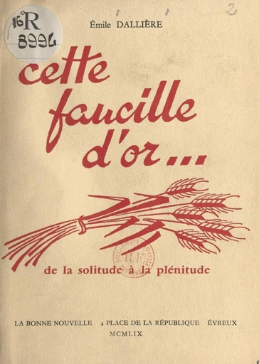 Cette faucille d'or... - Émile Dallière - FeniXX réédition numérique