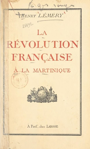 La Révolution française à la Martinique - Henry Lémery - FeniXX réédition numérique