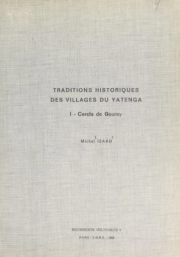 Traditions historiques des villages du Yatenga (1) - Michel Izard - FeniXX réédition numérique