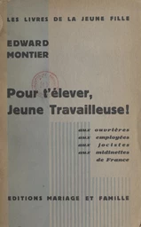 Pour l'élever, jeune travailleuse !