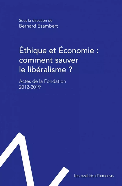 Éthique et économie : comment sauver le libéralisme ? - Bernard Esambert - Humensis