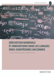 Dérivation nominale et innovations dans les langues indo‑européennes anciennes