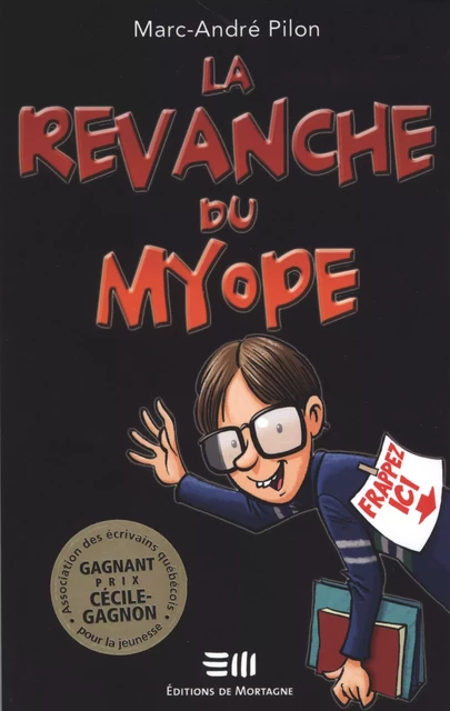 La revanche du myope - Marc-André Pilon - DE MORTAGNE