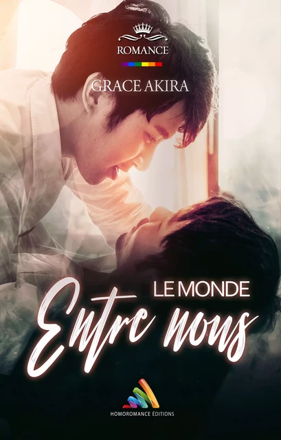 Le monde entre nous - Grace Akira - Homoromance Éditions