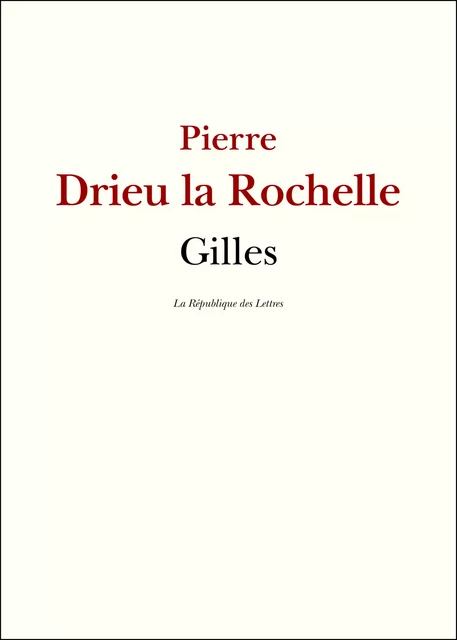 Gilles - Pierre Drieu La Rochelle - République des Lettres