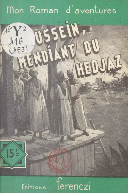 Sidi Husseïn, mendiant du Hedjaz - Charles Richebourg - FeniXX réédition numérique