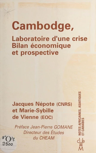 Cambodge, laboratoire d'une crise - Marie-Sybille de Vienne, Jacques Népote - FeniXX réédition numérique