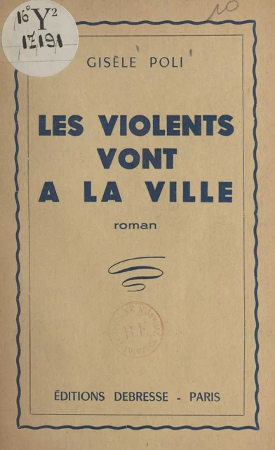 Les violents vont à la ville - Gisèle Poli - FeniXX réédition numérique