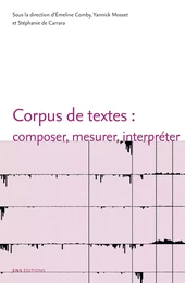 Corpus de textes : composer, mesurer, interpréter