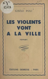 Les violents vont à la ville