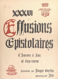 XXXVI effusions épistolaires d'Aurore à Luc et vice-versa