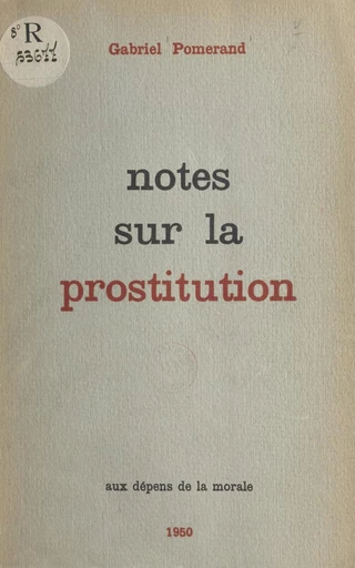 Notes sur la prostitution - Gabriel Pomerand - FeniXX réédition numérique