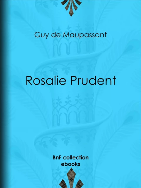 Rosalie Prudent - Guy de Maupassant - BnF collection ebooks