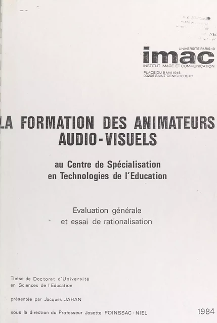 La formation des animateurs audio-visuels au Centre de spécialisation en technologies de l'éducation - Jacques Jahan - FeniXX réédition numérique