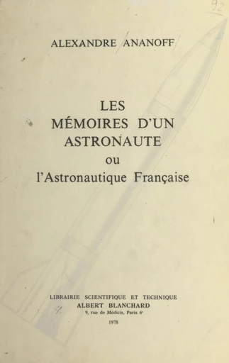 Les mémoires d'un astronaute - Alexandre Ananoff - FeniXX réédition numérique