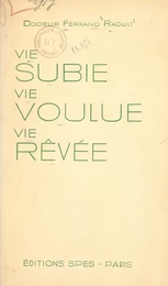 Vie subie, vie voulue, vie rêvée