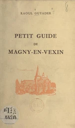 Petit guide de Magny-en-Vexin