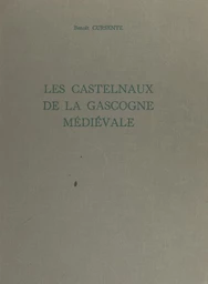 Les Castelnaux de la Gascogne médiévale