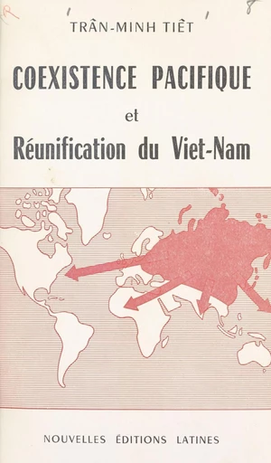 Cœxistence pacifique et réunification du Viet-Nam - Trân Minh Tiêt - FeniXX réédition numérique