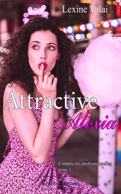 Attractive Alexia - Lexine Valai - Erato Editions