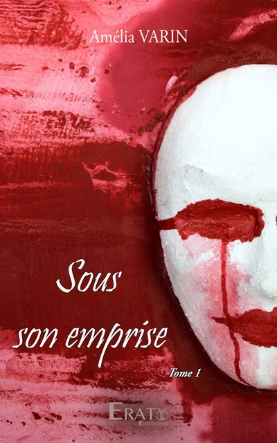 Sous son emprise - Amélia Varin - Erato Editions