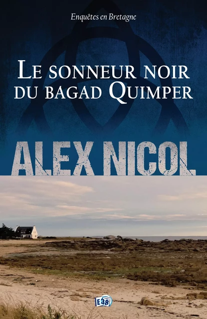 Le Sonneur noir du Bagad Quimper - Alex Nicol - Les éditions du 38