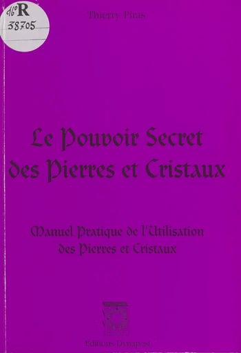 Le pouvoir secret des pierres et cristaux - Thierry Piras - FeniXX réédition numérique