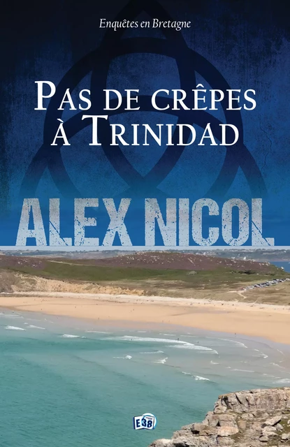 Pas de crêpes à Trinidad - Alex Nicol - Les éditions du 38