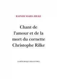 Chant de l'amour et de la mort du cornette Christophe Rilke