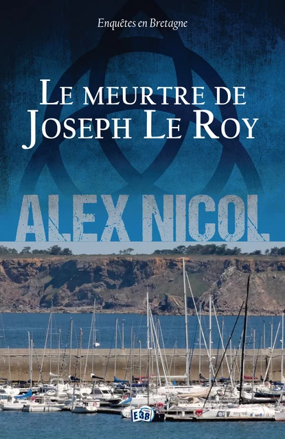 Le Meurtre de Joseph Le Roy - Alex Nicol - Les éditions du 38