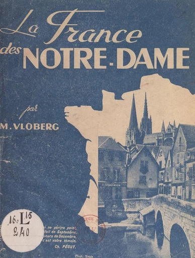 La France des Notre-Dame - M. Vloberg - FeniXX réédition numérique