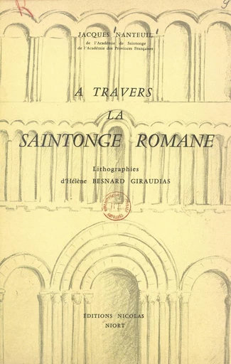 À travers la Saintonge romane - Jacques Nanteuil - FeniXX réédition numérique