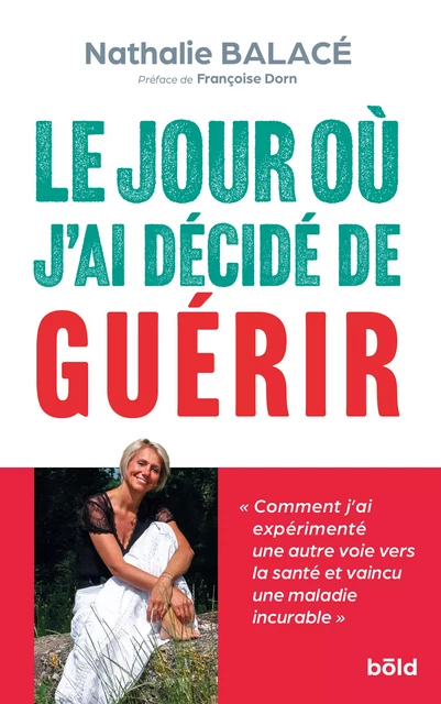 Le Jour où j'ai décidé de guérir - Nathalie Balacé - Amphora