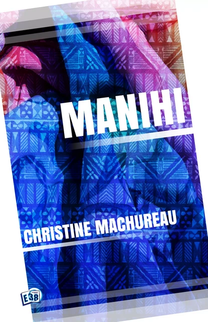 Manihi - Christine Machureau - Les éditions du 38