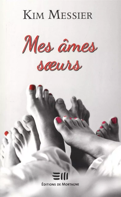 Mes âmes soeurs - Kim Messier - DE MORTAGNE