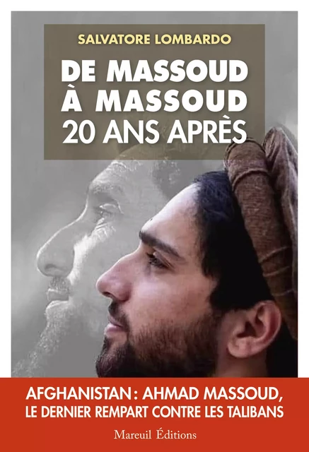 DE MASSOUD À MASSOUD, 20 ANS APRÈS - Salvatore Lombardo - Mareuil Éditions