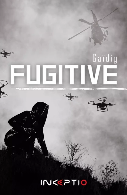 Fugitive -  Gaïdig - Inceptio Éditions