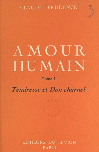 Amour humain (1) - Claude Prudence - FeniXX réédition numérique