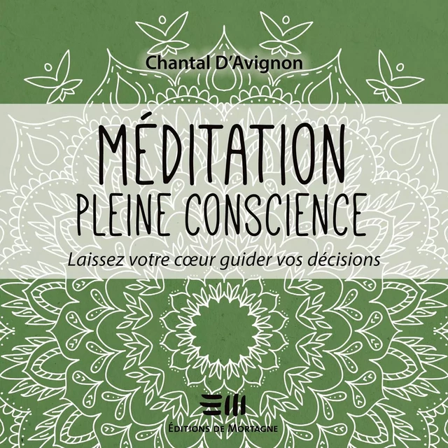 Méditation pleine conscience - Tome 3 - Chantal D'Avignon - Kampus Média