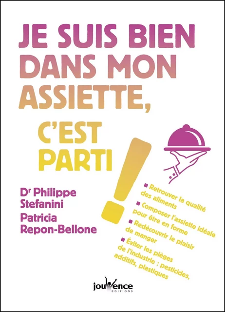 Je suis bien dans mon assiette, c'est parti ! - Patricia Repon-Bellone, Philippe Stéfanini - Éditions Jouvence