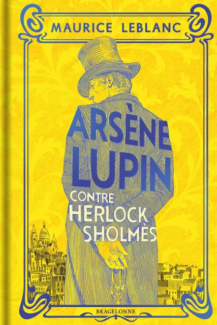 Arsène Lupin contre Herlock Sholmès - Maurice Leblanc - Bragelonne