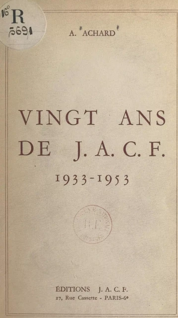 Vingt ans de J. A. C. F., 1933-1953 - Ambroise Achard - FeniXX réédition numérique