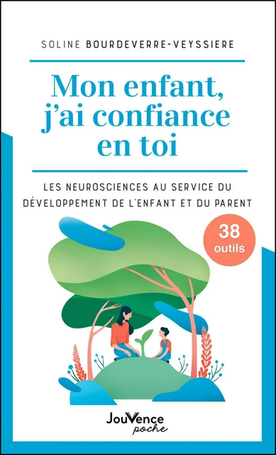 Mon enfant, j'ai confiance en toi - Soline Bourdeverre-Veyssiere - Éditions Jouvence