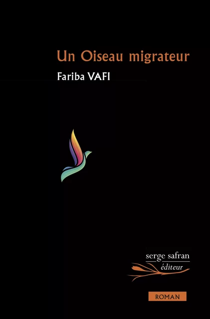 Un Oiseau migrateur - Fariba Vafi - Serge Safran