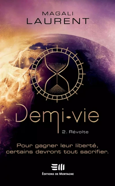 Demi-vie Tome 2 - Magali Laurent - Éditions de Mortagne