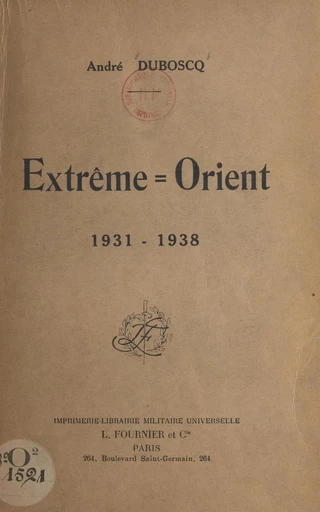 Extrême-Orient, 1931-1938 - André Duboscq - FeniXX réédition numérique