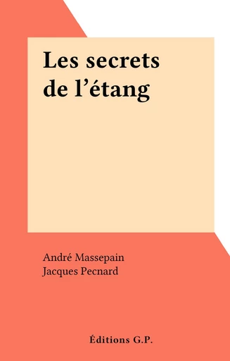 Les secrets de l'étang - André Kédros - FeniXX réédition numérique