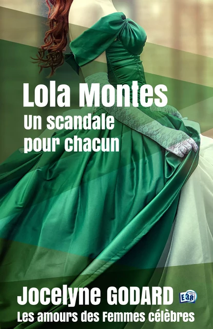 Lola Montès, un scandale pour chacun - Jocelyne Godard - Les éditions du 38