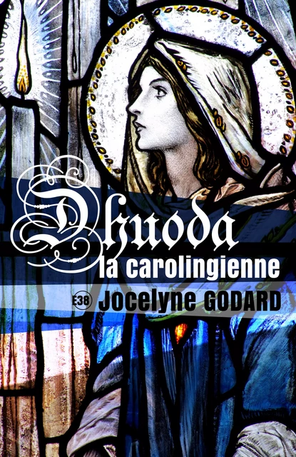 Dhuoda la Carolingienne - Jocelyne Godard - Les éditions du 38